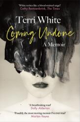 Coming Undone: A Memoir (ISBN: 9781786896810)