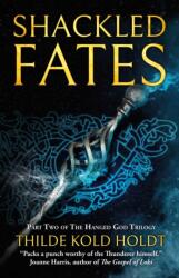 Shackled Fates - Holdt, Thilde Kold (ISBN: 9781781089255)