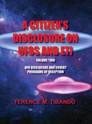 A Citizen's Disclosure on UFOs and Eti: UFO Disclosure and Covert Programs of Deception (ISBN: 9781777164614)