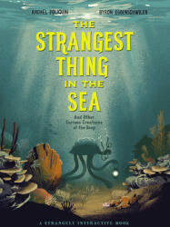 The Strangest Thing in the Sea: And Other Curious Creatures of the Deep (ISBN: 9781771389181)