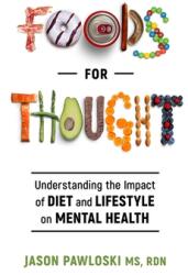 Foods for Thought: Understanding the Impact of Diet and Lifestyle on Mental Health (ISBN: 9781736371701)