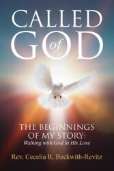 Called of God: The Beginnings of My Walk With God in His Love (ISBN: 9781736308288)