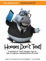 Horses Don't Text: A Barnful of Hoof-Stompin' Tips on How to Improve Communication at Work! (ISBN: 9781736282106)
