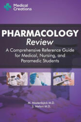 Pharmacology Review - A Comprehensive Reference Guide for Medical, Nursing, and Paramedic Students - Medical Creations, M. Mastenbjörk (ISBN: 9781734741315)