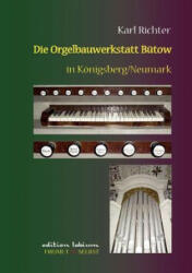 Orgelbauwerkstatt Butow in Koenigsberg/Nm - Karl Richter (2010)