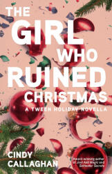 Girl Who Ruined Christmas - Cindy Callaghan (ISBN: 9781684631155)