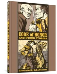 Code Of Honour And Other Stories - John Severin, J. Michael Catron (ISBN: 9781683964889)