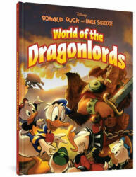 Donald Duck and Uncle Scrooge: World of the Dragonlords (ISBN: 9781683964834)
