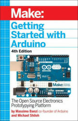 Getting Started with Arduino 4e - Michael Shiloh, Massimo Banzi (ISBN: 9781680456936)