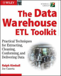 The Data Warehouse ETL Toolkit: Practical Techniques for Extracting Cleaning Conforming and Delivering Data (ISBN: 9780764567575)
