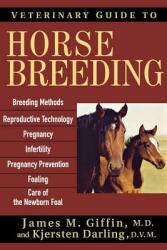Veterinary Guide to Horse Breeding (ISBN: 9780764571282)