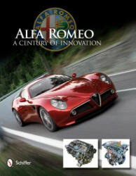 Alfa Romeo: A Century of Innovation - Schiffer Publishing (2012)