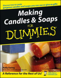 Making Candles and Soaps for Dummies - Kelly Ewing (ISBN: 9780764574085)