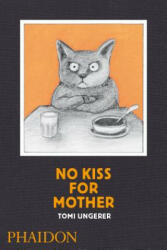 No Kiss for Mother - Tom Ungerer (2012)
