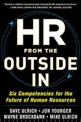 HR from the Outside In: Six Competencies for the Future of Human Resources (2012)