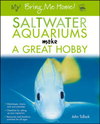 Bring Me Home! Saltwater Aquariums Make a Great Hobby (ISBN: 9780764596599)