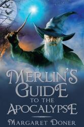 Merlin's Guide to the Apocalypse (ISBN: 9781663216946)