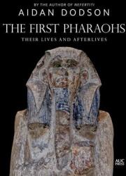 First Pharaohs - Aidan Dodson (ISBN: 9781649030931)