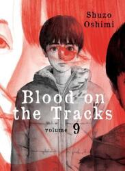 Blood on the Tracks 9 - Shuzo Oshimi (ISBN: 9781647290603)