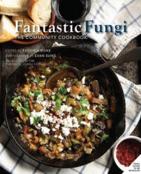 Fantastic Fungi Community Cookbook - Evan Sung (ISBN: 9781647222956)