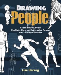 Drawing People: Learn How to Draw Realistic Figures, Expressive Poses, and Lifelike Portraits - Lise Herzog (ISBN: 9781646042456)