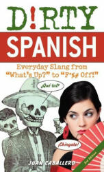 Dirty Spanish: Third Edition (ISBN: 9781646042371)