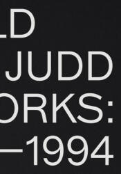 Donald Judd: Artworks 1970-1994 - Lucy Ives, Donald Judd (ISBN: 9781644230572)