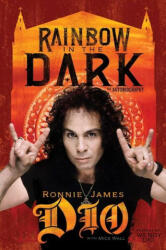 Rainbow in the Dark: The Autobiography - Ronnie James Dio, Mick Wall (ISBN: 9781642939743)