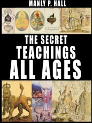 Secret Teachings of All Ages - Manly P. Hall (ISBN: 9781638230038)