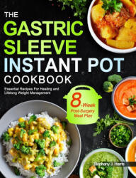 Gastric Sleeve Instant Pot Cookbook (ISBN: 9781637335505)