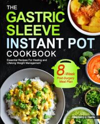 Gastric Sleeve Instant Pot Cookbook (ISBN: 9781637335499)