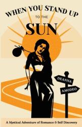 When You Stand Up to the Sun (ISBN: 9781636765372)