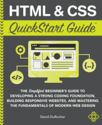 HTML and CSS QuickStart Guide (ISBN: 9781636100005)
