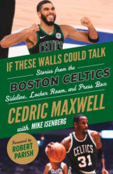 If These Walls Could Talk: Boston Celtics - Cedric Maxwell, Mike Isenberg (ISBN: 9781629378831)