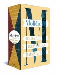 Moliere: The Complete Richard Wilbur Translations - Adam Gopnik, Richard Wilbur (ISBN: 9781598537093)