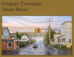 Gregory Crewdson: Alone Street (ISBN: 9781597115131)