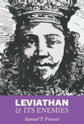 Leviathan and Its Enemies - Francis Samuel T. Francis (ISBN: 9781593680749)