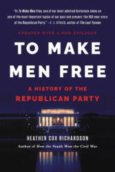 To Make Men Free: A History of the Republican Party (ISBN: 9781541600621)