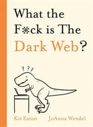 What the F*ck Is the Dark Web? (ISBN: 9781529350791)