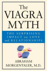 Viagra Myth - A. Morgentaler (ISBN: 9780787968014)