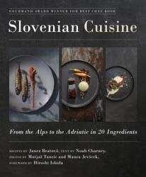 Slovenian Cuisine - Noah Charney, Matjaz Tancic (ISBN: 9781510764606)