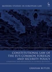 Constitutional Law of the Eu's Common Foreign and Security Policy: Competence and Institutions in External Relations (ISBN: 9781509952045)
