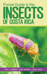 Pocket Guide to the Insects of Costa Rica - Kenji Nishida, Ángel Solís (ISBN: 9781501760976)