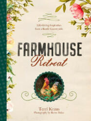 Farmhouse Retreat: Life-Giving Inspiration from a Rustic Countryside - Renee Baker (ISBN: 9781496449269)