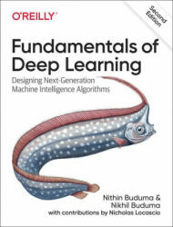 Fundamentals of Deep Learning - Nithin Buduma, Nikhil Buduma (ISBN: 9781492082187)