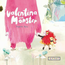 Valentina and Monster - Ángeles Ruiz (ISBN: 9781478870609)