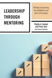Leadership through Mentoring: The Key to Improving the Confidence and Skill of Principals (ISBN: 9781475853445)