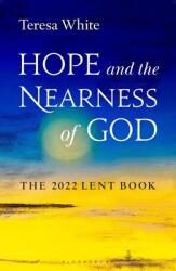 Hope and the Nearness of God: The 2022 Lent Book (ISBN: 9781472984197)