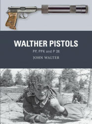 Walther Pistols: Pp Ppk and P 38 (ISBN: 9781472850843)