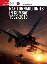RAF Tornado Units in Combat 1992-2019 - Janusz Swiatlon (ISBN: 9781472850249)